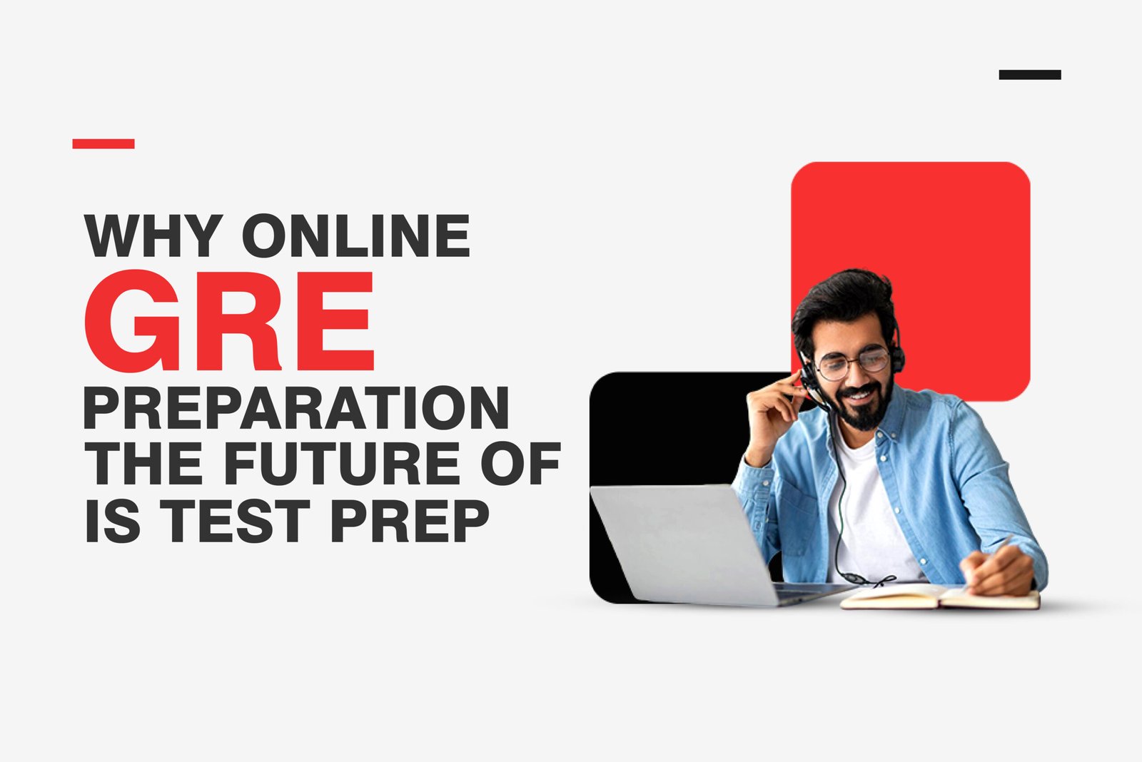 Why Online GRE Preparation is the Future of Test Prep