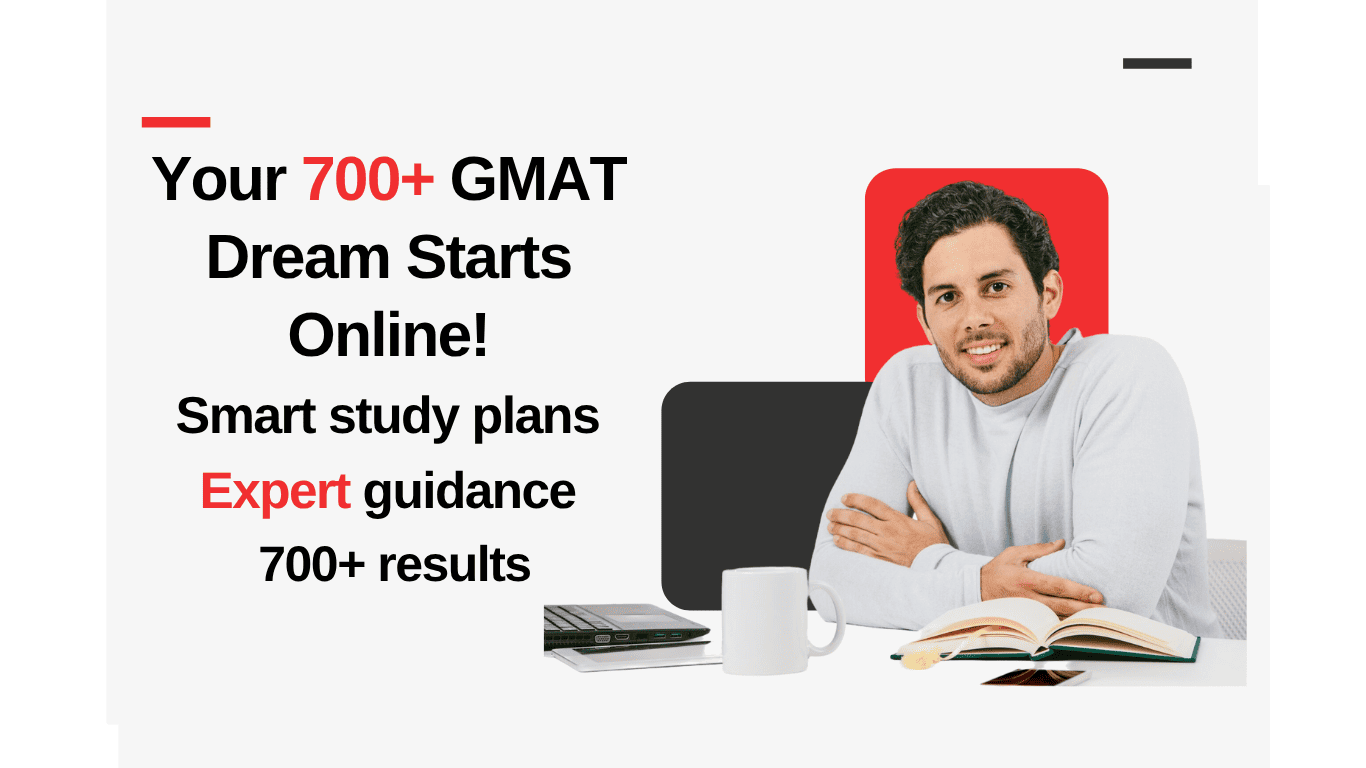 Your 700+ GMAT Dream Starts Online