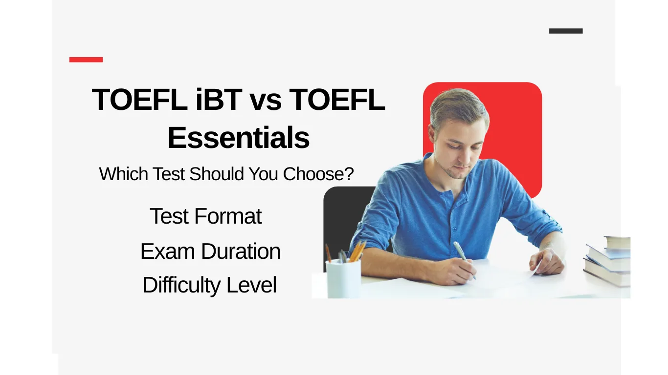 TOEFL iBT vs TOEFL Essentials