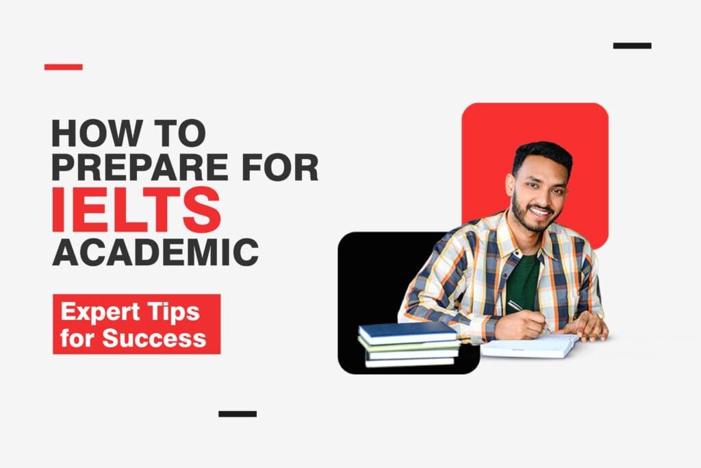 How to Prepare for IELTS Academic